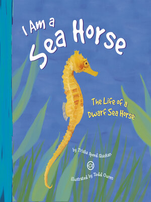cover image of I Am a Sea Horse